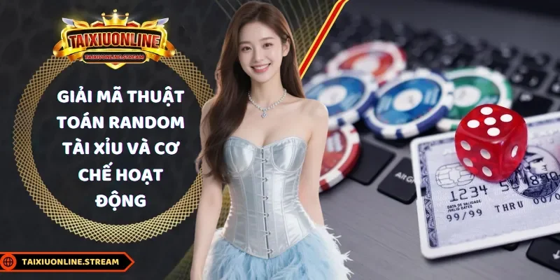 thuật toán random tài xỉu